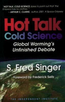 Hot Talk Cold Science: Global Warming's Unfinis... 094599978X Book Cover