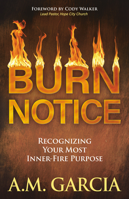 Burn Notice: Recognizing Your Most Inner-Fire P... 1642799440 Book Cover