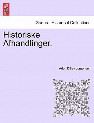 Historiske Afhandlinger. [Danish] 1241531889 Book Cover