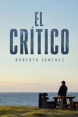 El Crítico Un thriller real [Spanish] B0CXM8CPK8 Book Cover