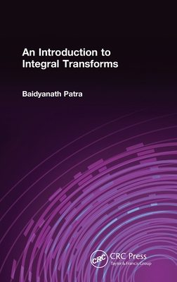 An Introduction to Integral Transforms 1138588032 Book Cover