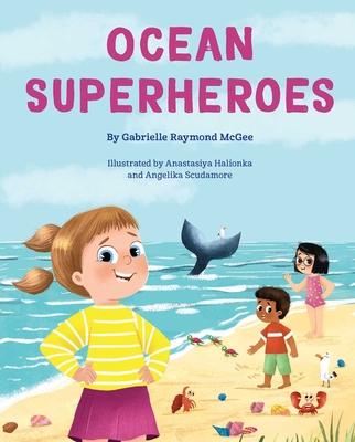 Ocean Superheroes: How Ocean Animals Help Prote... 168555864X Book Cover