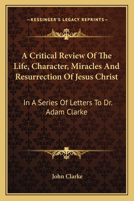 A Critical Review Of The Life, Character, Mirac... 1163633240 Book Cover