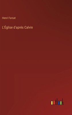 L'Église d'aprés Calvin [French] 3385049326 Book Cover