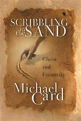 Scribbling in the Sand: Christ and Creativity 0851119859 Book Cover