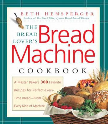 The Bread Lover's Bread Machine Cookbook 1458756335 Book Cover