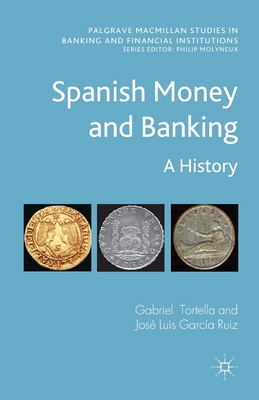 Spanish Money and Banking: A History 1349344915 Book Cover