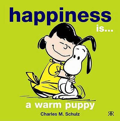Happiness Is - A Warm Puppy. Charles M. Schulz 1841612111 Book Cover