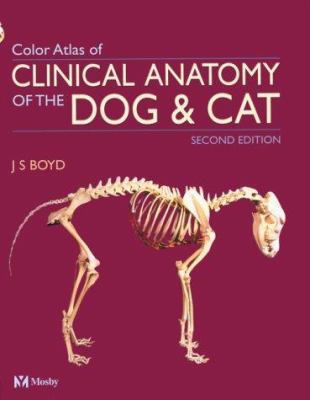 Colour Atlas of Clinical Anatomy of the Dog and... 0723431698 Book Cover