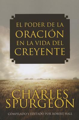 El Poder de la Oracion en la Vida del Creyente [Spanish] 1576587592 Book Cover