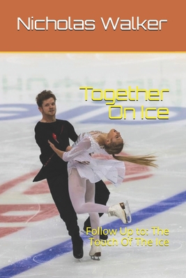 Together On Ice: Follow Up to: The Touch Of The... B08C9CPQLX Book Cover