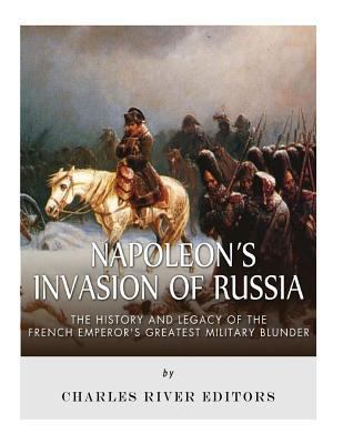 Napoleon's Invasion of Russia: The History and ... 1983754978 Book Cover