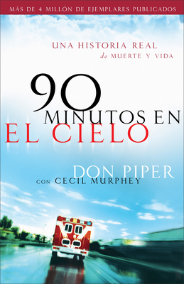 90 Minutos En El Cielo: Una Historia Real de Vi... [Spanish] 0800731743 Book Cover