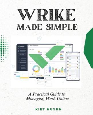 Wrike Made Simple: A Practical Guide to Managin... B0G2JGD8FS Book Cover