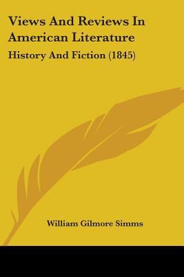 Views And Reviews In American Literature: Histo... 1437361102 Book Cover