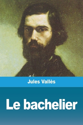 Le bachelier [French] 3967878066 Book Cover