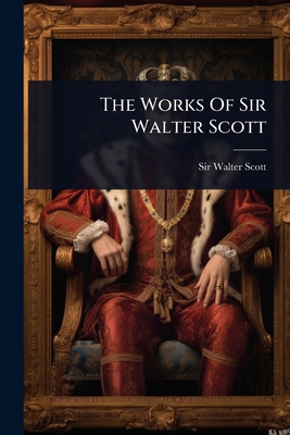 The Works Of Sir Walter Scott 1024830179 Book Cover