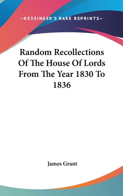 Random Recollections of the House of Lords from... 0548189188 Book Cover
