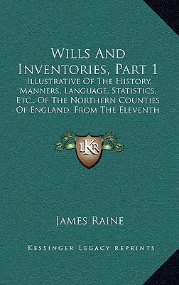 Wills And Inventories, Part 1: Illustrative Of ... 116523808X Book Cover