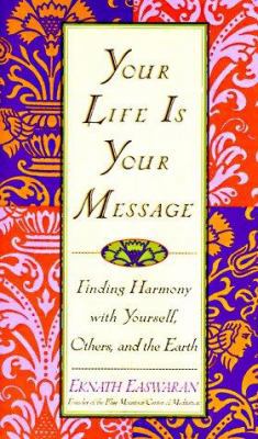 Your Life Is Your Message: Finding Harmony with... 0786862203 Book Cover