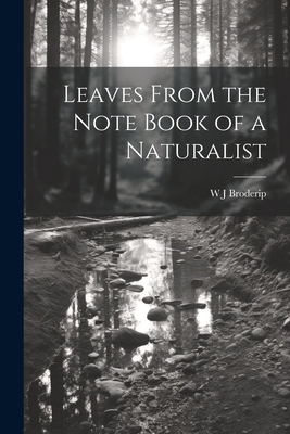 Leaves From the Note Book of a Naturalist 1022158597 Book Cover