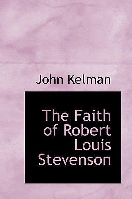 The Faith of Robert Louis Stevenson 0559735065 Book Cover