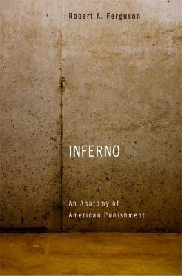 Inferno: An Anatomy of American Punishment 0674728688 Book Cover