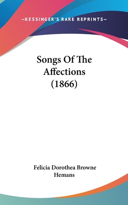 Songs Of The Affections (1866) 1437178707 Book Cover