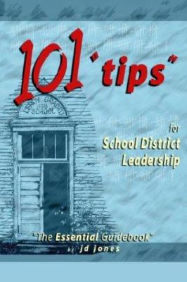 101 Tips for School District Leadership: The Es... 0595312063 Book Cover