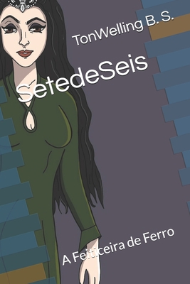 SetedeSeis: A Feiticeira de Ferro [Portuguese] B08F6Y3SR8 Book Cover
