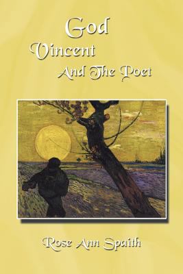 God Vincent and the Poet: A First Collection Wr... 1434378306 Book Cover