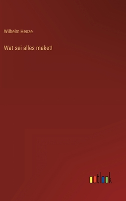 Wat sei alles maket! [German] 3368465538 Book Cover