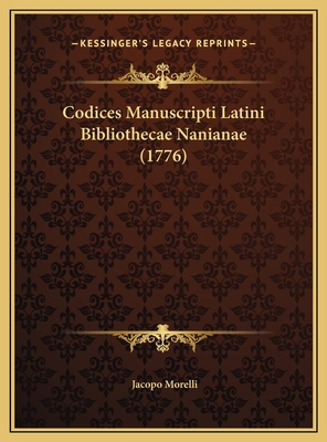 Codices Manuscripti Latini Bibliothecae Naniana... [Latin] 1169735711 Book Cover