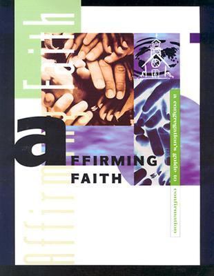 Affirming Faith: A Congregation's Guide to Conf... 082981065X Book Cover