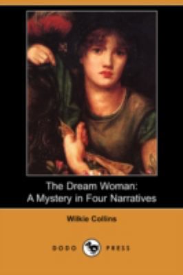 The Dream Woman: A Mystery in Four Narratives (... 1409913503 Book Cover