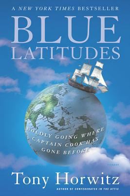 Blue Latitudes: Boldly Going Where Captain Cook... 0312422601 Book Cover