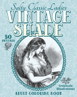 Vintage Shade: Salty Classic Ladies: Adult Colo... B085HJ87DC Book Cover