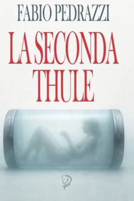 La Seconda Thule [Italian] B0FXSHZ473 Book Cover