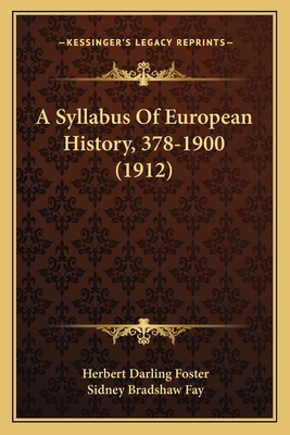 A Syllabus Of European History, 378-1900 (1912) 116455252X Book Cover