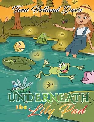 Underneath the Lily Pad 1950256200 Book Cover