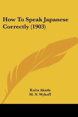 How To Speak Japanese Correctly (1903) 1104768844 Book Cover
