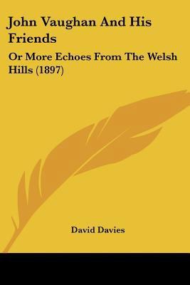 John Vaughan And His Friends: Or More Echoes Fr... 1104135957 Book Cover