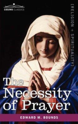 The Necessity of Prayer 1602065403 Book Cover