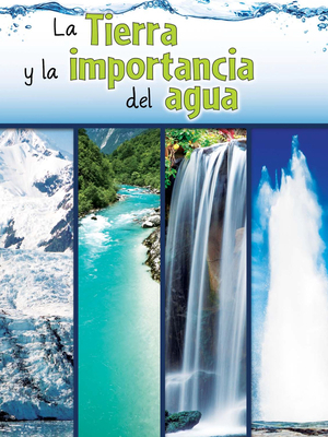 La Tierra Y La Importancia del Agua: The Earth ... [Spanish] 1627173307 Book Cover