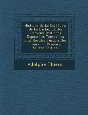 Histoire de la Coiffure, de la Barbe, Et Des Ch... [French] 1294478702 Book Cover