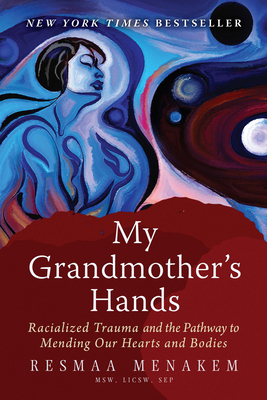 My Grandmother's Hands: Racialized Trauma and t... 1942094604 Book Cover