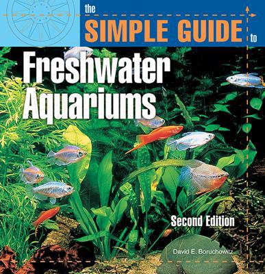 The Simple Guide to Freshwater Aquariums 0793821223 Book Cover