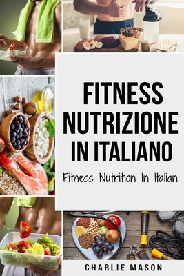 Fitness Nutrizione In italiano/ Fitness Nutriti... [Italian] B08QLW21BS Book Cover