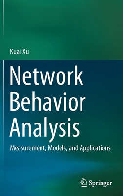 Network Behavior Analysis: Measurement, Models,... 9811683247 Book Cover