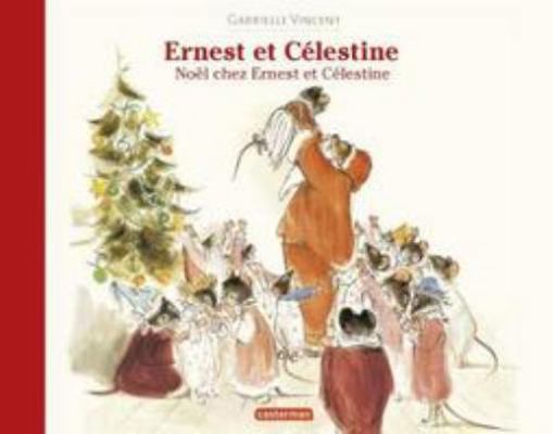 Ernest et Célestine - Noël chez Ernest et Céles... [French] 2203120088 Book Cover